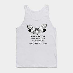 Born to Die World is a F**k Lantern Fly Shirt, Funny Meme Shirt, Lantern Fly Meme Shirt, Parody Shirt, Oddly Specific T-Shirt, Vintage Shirt Tank Top